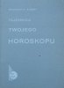 Wojciech A. Albert • Tajemnica twojego horoskopu